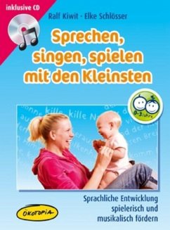 Sprechen, singen, spielen mit den Kleinsten (MediaBook) - Schlösser, Elke;Kiwit, Ralf