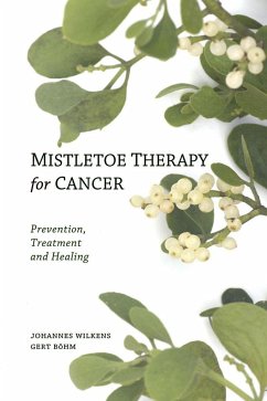 Mistletoe Therapy for Cancer - Wilkens, Dr Johannes; Boehm, Gert