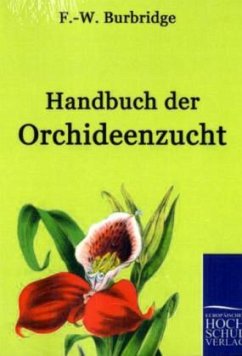 Handbuch der Orchideenzucht - Burbridge, F.-W.