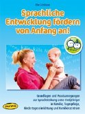 Sprachliche Entwicklung fördern von Anfang an!