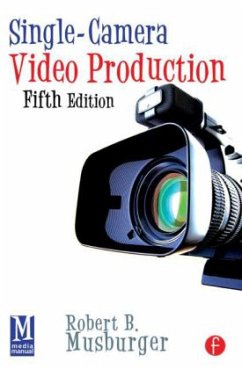 Single-Camera Video Production - Musburger, Robert B.