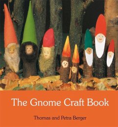 The Gnome Craft Book - Berger, Thomas And Petra