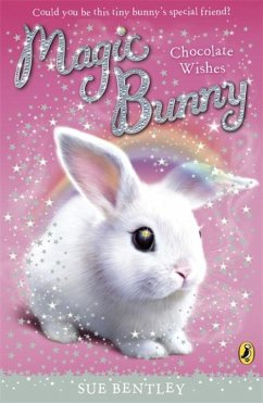 Magic Bunny: Chocolate Wishes - Bentley, Sue