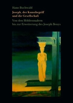 Joseph, der Kunstbegriff und die Gesellschaft - Buchwald, Hans