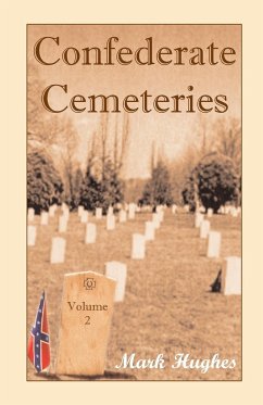 Confederate Cemeteries, Volume 2 - Hughes, Mark