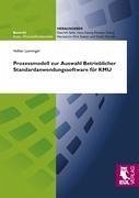 Prozessmodell zur Auswahl Betrieblicher Standardanwendungssoftware für KMU - Lanninger, Volker