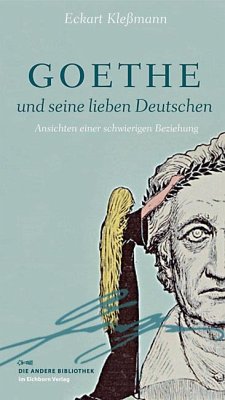 Goethe und seine lieben Deutschen - Kleßmann, Eckart