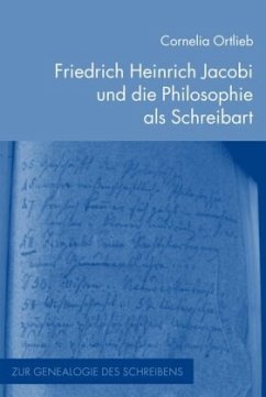 Friedrich Heinrich Jacobi und die Philosophie als Schreibart - Ortlieb, Cornelia