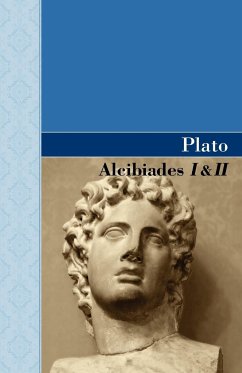 Alcibiades I & II - Plato