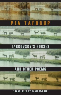 Tarkovsky's Horses and Other Poems - Tafdrup, Pia
