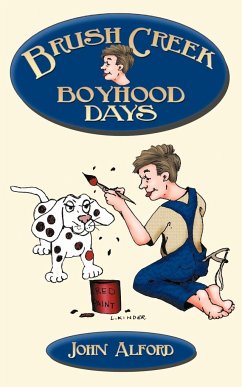 Brush Creek Boyhood Days - John Alford, Alford; John Alford