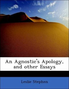 An Agnostic's Apology, and Other Essays (Large type edition)
