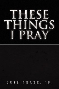 These Things I Pray