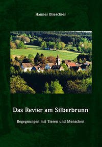 Das Revier am Silberbrunn - Blieschies, Hannes