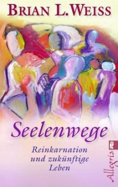 Seelenwege - Weiss, Brian L.