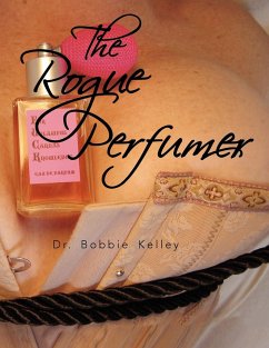 The Rogue Perfumer - Kelley, Bobbie