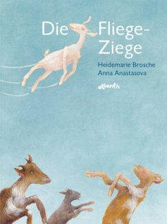 Die Fliege-Ziege - Brosche, Heidemarie; Anastasova, Anna