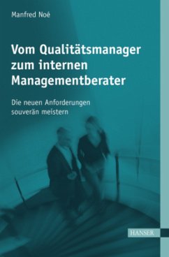 Vom Qualitätsmanager zum internen Managementberater - Noé, Manfred
