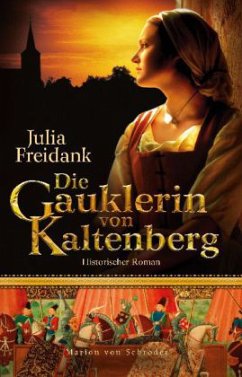 Die Gauklerin von Kaltenberg - Freidank, Julia