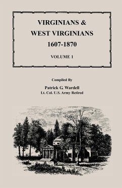 Virginians and West Virginians, 1607-1870, Volume 1 - Wardell, Patrick G