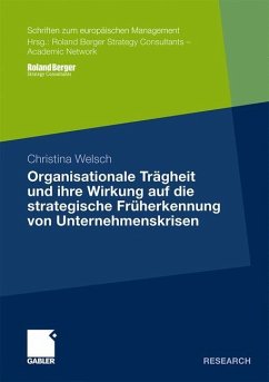 Organisationale Trägheit und ihre Wirkung auf die strategische Früherkennung von Unternehmenskrisen - Welsch, Christina