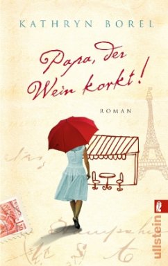 Papa, der Wein korkt! - Borel, Kathryn