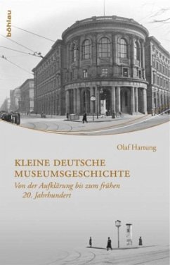 Kleine deutsche Museumsgeschichte - Hartung, Olaf