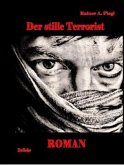 Der stille Terrorist - Roman