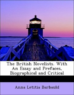 The British Novelists. With An Essay and Prefaces, Biographical and Critical - Barbauld, Anna Letitia