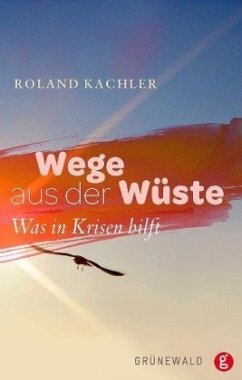 Wege aus der Wüste - Kachler, Roland