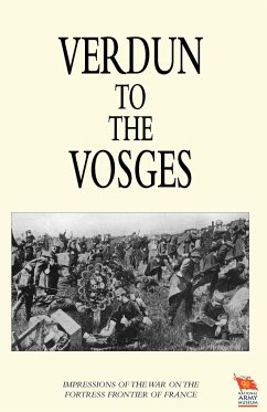 VERDUN TO THE VOSGES Impressions of the War on the Fortress Frontier of France - Campbell, Gerald