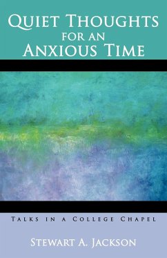 Quiet Thoughts for an Anxious Time - Stewart A. Jackson