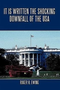 It Is Written the Shocking Downfall of the USA - Ewing, Roger H.