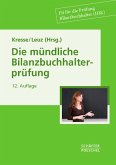 Die neue Schule des Bilanzbuchhalters / Die mündliche Bilanzbuchhalterprüfung - Bilanzbuchhalter (IHK) mit Fragen und Antworten