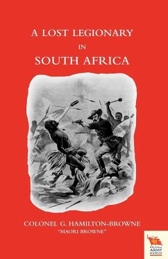 LOST LEGIONARY IN SOUTH AFRICA (Zulu War of 1879) - Hamilton-Browne, Colonel G.