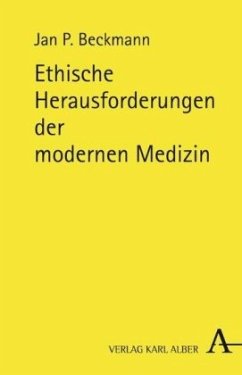 Ethische Herausforderungen der modernen Medizin - Beckmann, Jan P