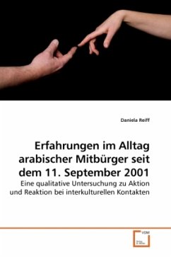 Erfahrungen im Alltag arabischer Mitbürger seit dem 11. September 2001 - Reiff, Daniela