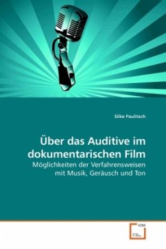 Über das Auditive im dokumentarischen Film - Paulitsch, Silke