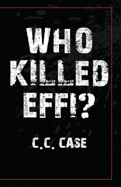 Who Killed Effi? - Case, C. C.