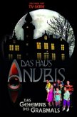 Das Geheimnis des Grabmals / Das Haus Anubis Bd.2