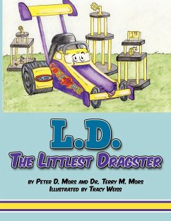 L.D. the Littlest Dragster - Mors, Peter D.; Mors, Terry M.