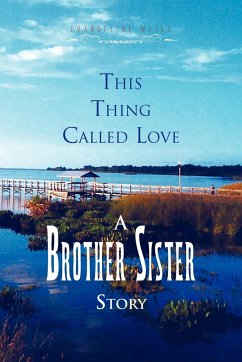 This Thing Called Love a Brother/Sister Story - Weiss, Evangeline