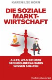 Die soziale Marktwirtschaft: Alles, was Sie über den Neoliberalismus wissen sollten