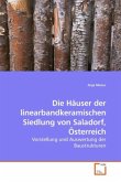 Die Häuser der linearbandkeramischen Siedlung von Saladorf, Österreich