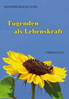 Tugenden als Lebenskraft Tugenden als Lebenskraft