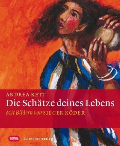 Die Schätze deines Lebens - Kett, Andrea