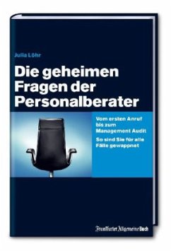 Die geheimen Fragen der Personalberater - Löhr, Julia