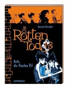 Ach, du faules Ei! / Die Rottentodds Bd.3 - Tonollo, Harald