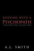 Sleeping with a Psychopath