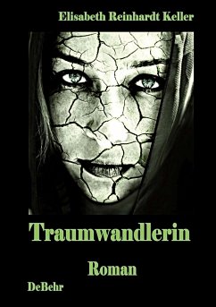 Traumwandlerin - ein surrealer Roman - Reinhardt Keller, Elisabeth